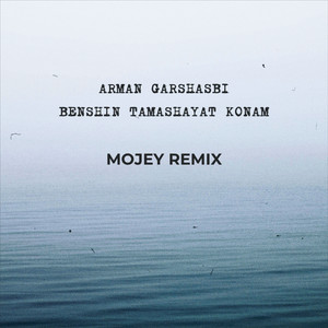 Benshin Tamashayat Konam - Mojey Remix — Arman Garshasbi cover art