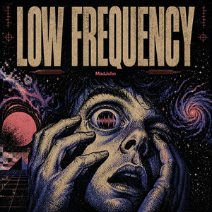 LOW FREQUENCY by MadJohn