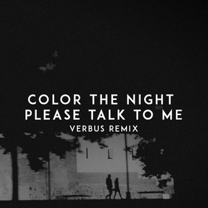 Please Talk to Me - Verbus Remix by Color The Night, Verbus