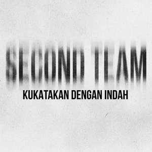 Kukatakan Dengan Indah by Second Team