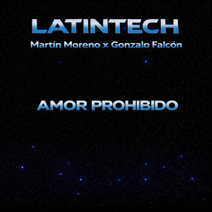 AMOR PROHIBIDO (LATINTECH) by Gonzalo Falcón, Martin Moreno