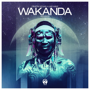 Wakanda - Oh Snap vs Dv & Lm Remix by Dimitri Vegas, Like Mike, Oh Snap, Dv, Lm