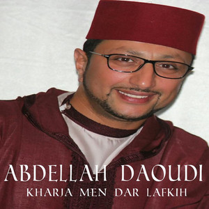 Abdellah Daoudi - Kharja Men Dar Lafkih