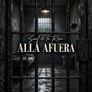 Alla Afuera by Saul de La Rosa