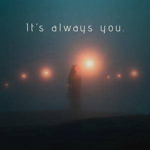 It's Always You by Body & Light