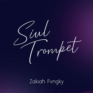 Siul Trompet by Zakiah Fvngky