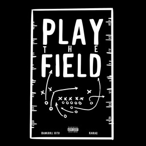 Play the Field by Bankroll Vito, khiraq