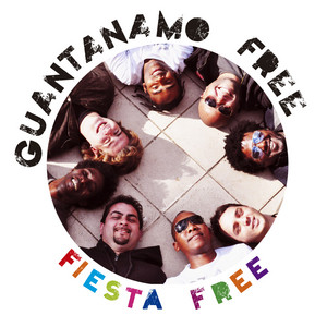 Guantanamo Free - Fiesta Free