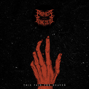 This Pain For Heaven by Prophets Of The Rising Dead