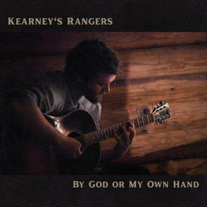 By God or My Own Hand by Kearney's Rangers