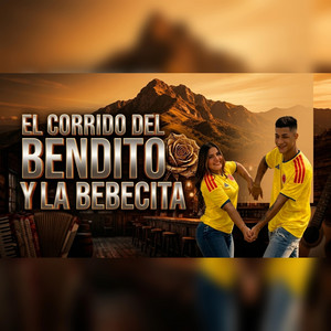 El Corrido del Bendito y la Bebecita (Estilo: Corrido Prohibido / Norteño de Cantina) by La Banda de Pello Music