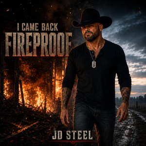I Came Back Fireproof by JD Steel