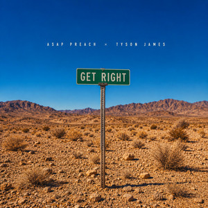 Get Right by ASAP Preach, Tyson James