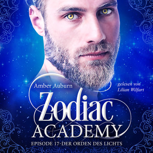 Zodiac Academy, Episode 17 - Der Orden des Lichts Audiobook