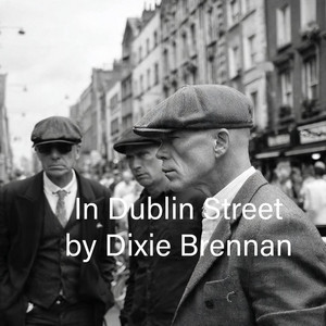 in Dublin Streets by Dixie Brennan