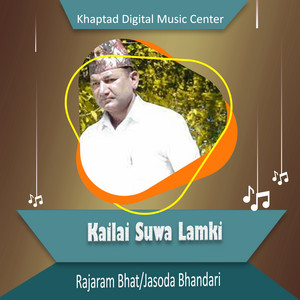 Rajaram Bhat & Jasoda Bhandari - Kailai Suwa Lamki
