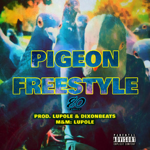Pigeon Freestyle by Eighty Leon