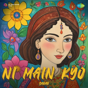 Ni Main Kyo by Surinder Kaur, Sarab
