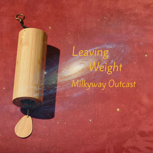 Leaving Weight by Milkyway Outcast