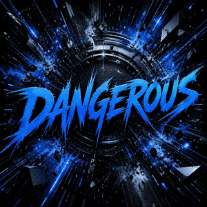 Dangerous by GroNzly