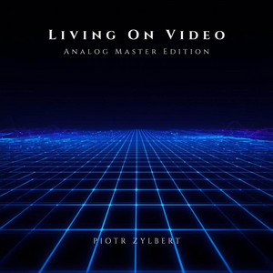 Living on Video - Analog Master Edition