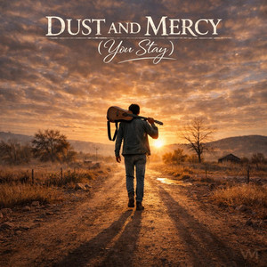 Dust and Mercy (You Stay) by Val Muklenov