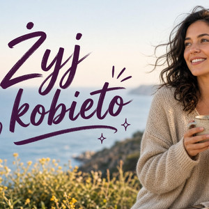 Żyj kobieto by Agnieszka Cichecka