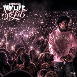 My Life So Lit by BankRollJu