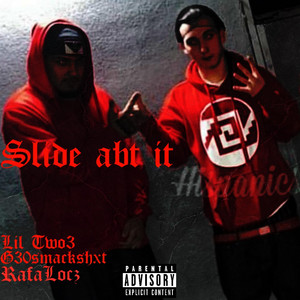 Slide Abt It by Lil Two3, RafaLocz, G30smackshxt