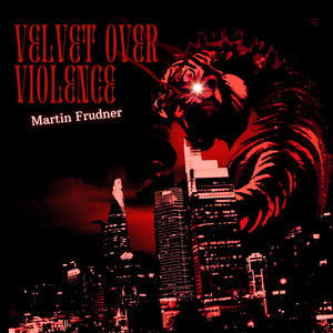 Velvet Over Violence by Martin Frudner