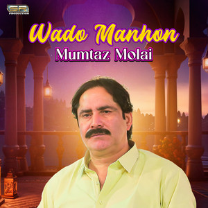 Mumtaz Molai - Wado Manhon