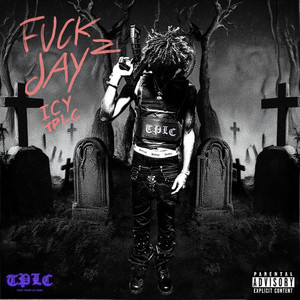 FUCK JAY Z by ICY TPLC