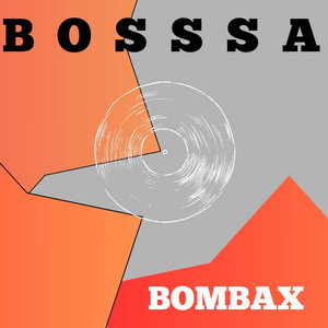 BOMBAX by BOSSSA