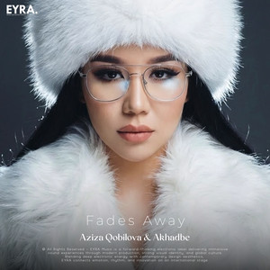 Fades Away by Aziza Qobilova, AKHADBE