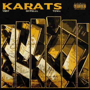 KARATS by Y$57, Towa, oppslll