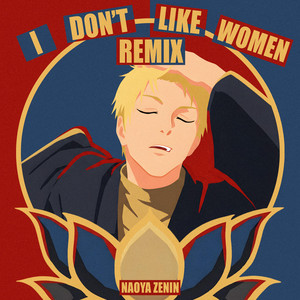 None Like Joshua - I Don't Like Women (Naoya Zenin) [Remix]