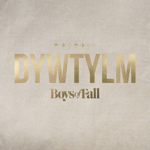 DYWTYLM by Boys of Fall