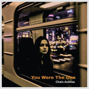 You Were The One by Chain Avenue