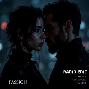 Passion - Radio Edit by Tim Dian, TOPCOVER, KARMA ZVUKA