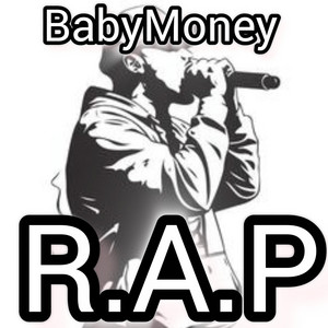 R.A.P by BabyMoney