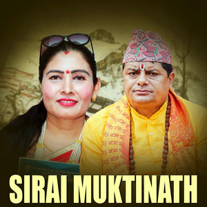 Suraj Bhusal, Mahendra Regmi & Sangita Poudel - SIRAI MUKTINATH