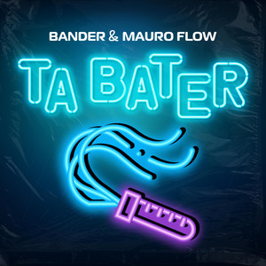 Bander - Ta Bater (feat. Mauro Flow)