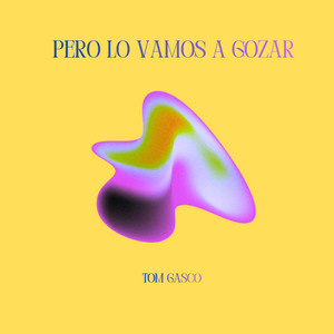 Pero Lo Vamos A Gozar by Tom Gasco