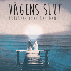 Vägens slut (feat. Ras Daniel) by LR HUR?!?, Ras Daniel