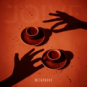 METAPHORS by JOIVE