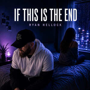 If This Is The End by Ryan Hellock