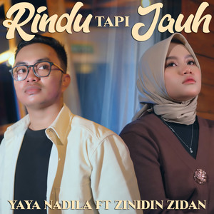 Yaya Nadila - Rindu Tapi Jauh (feat. Zinidin Zidan)