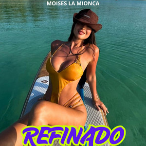 Refinado by Moises la mionca