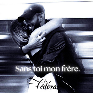 Sans toi mon frère.