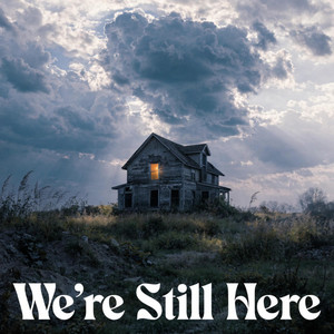 We're Still Here by Fem0ris